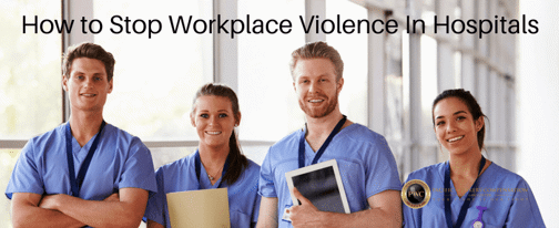 Hospital Staff with Header 'How to Stop Workplace Violence in Hospitals'