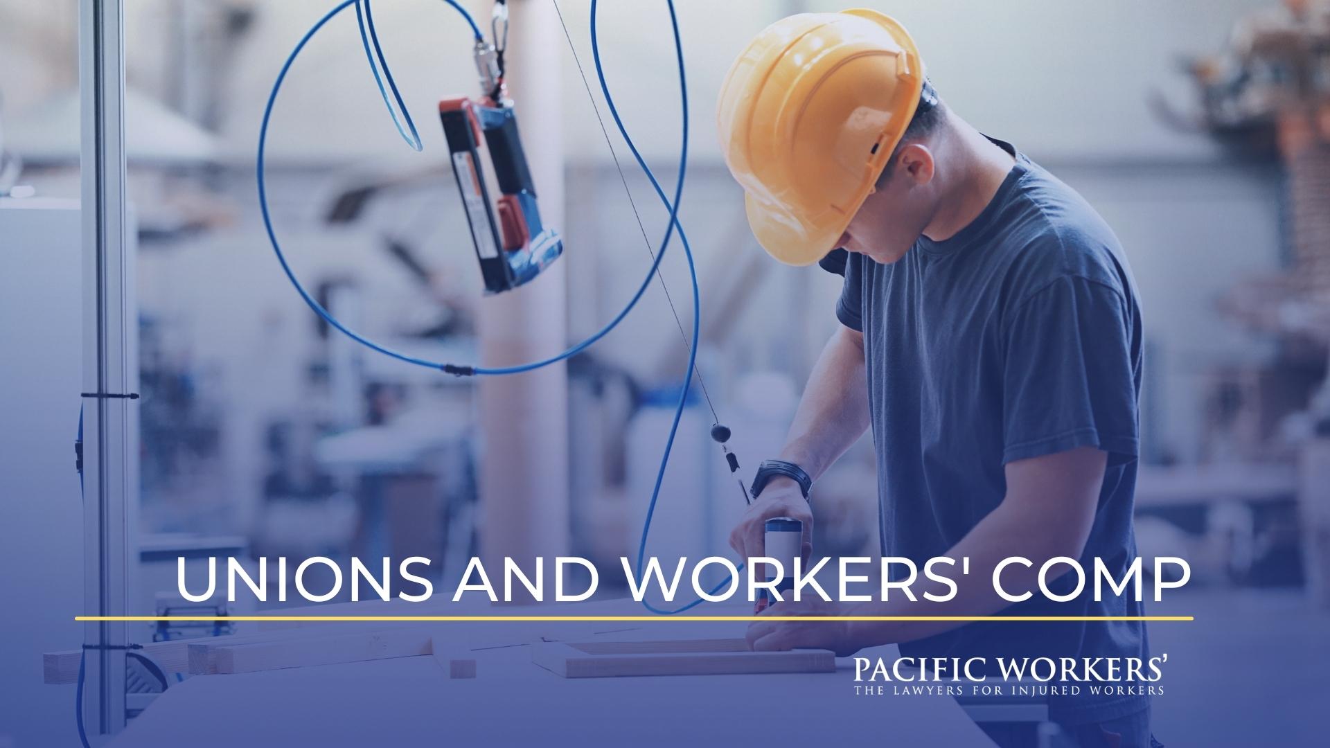 Unions and Workers Comp