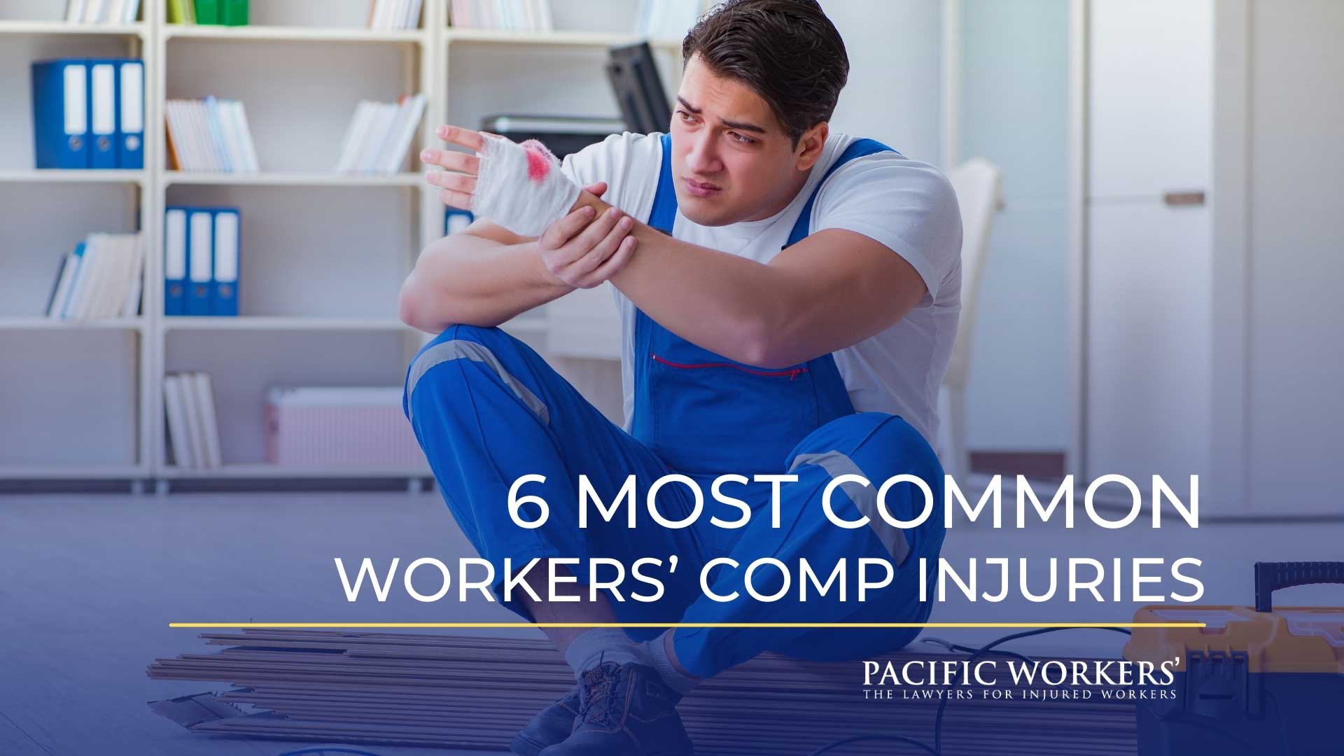 6 Most Common Workers' Comp Injuries