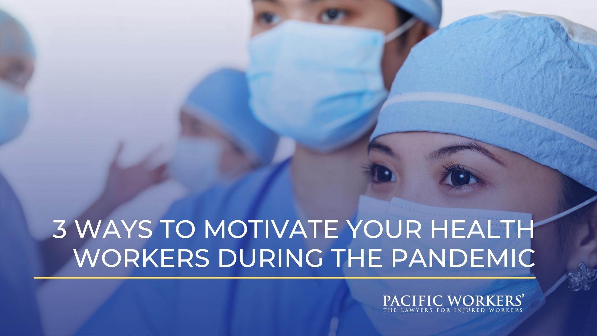 3 Ways to Motivate Your Health Workers during the Pandemic